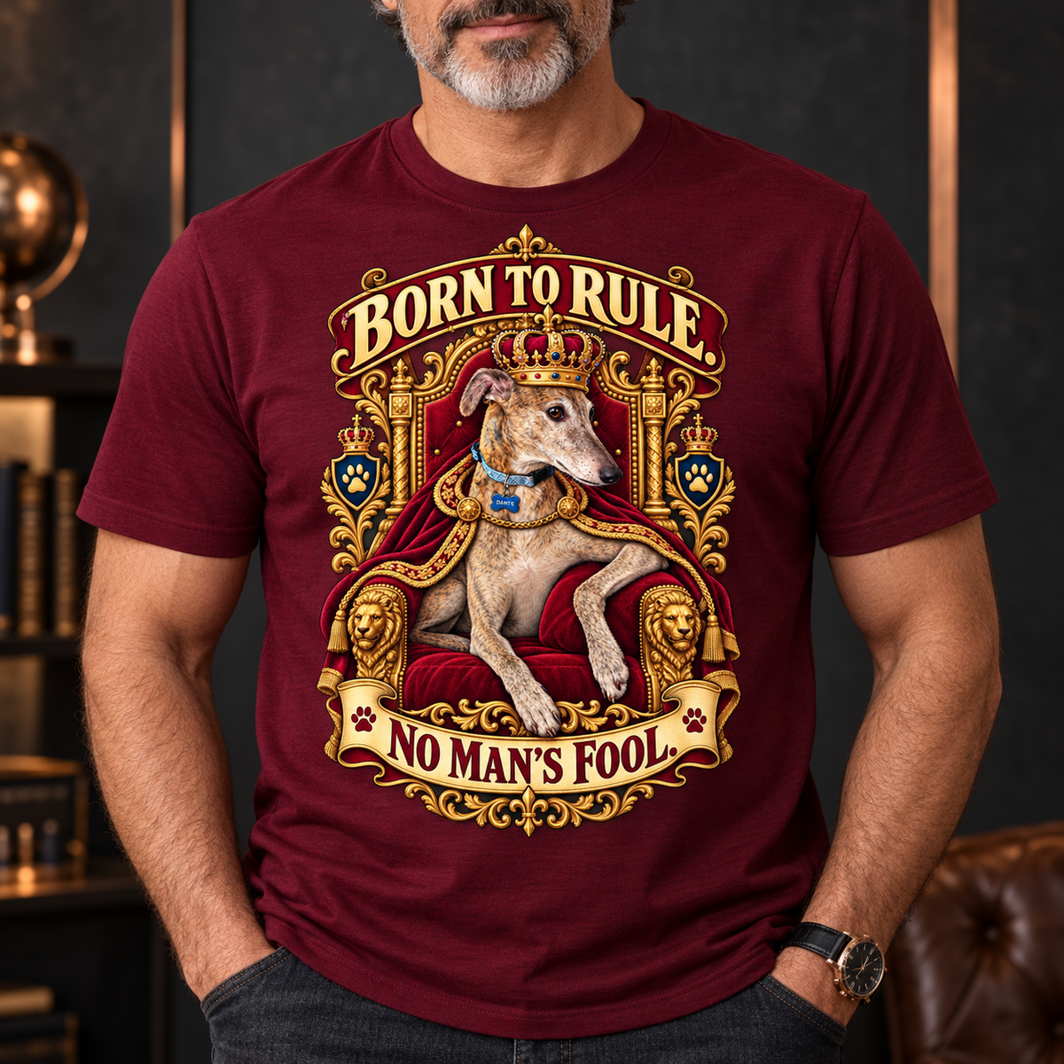 Born to Rule, No Man’s Fool – Funny Greyhound T-Shirt